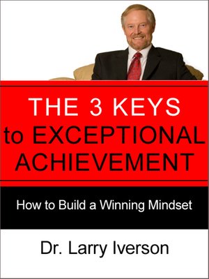cover image of The 3 Keys to Exceptional Achievement
